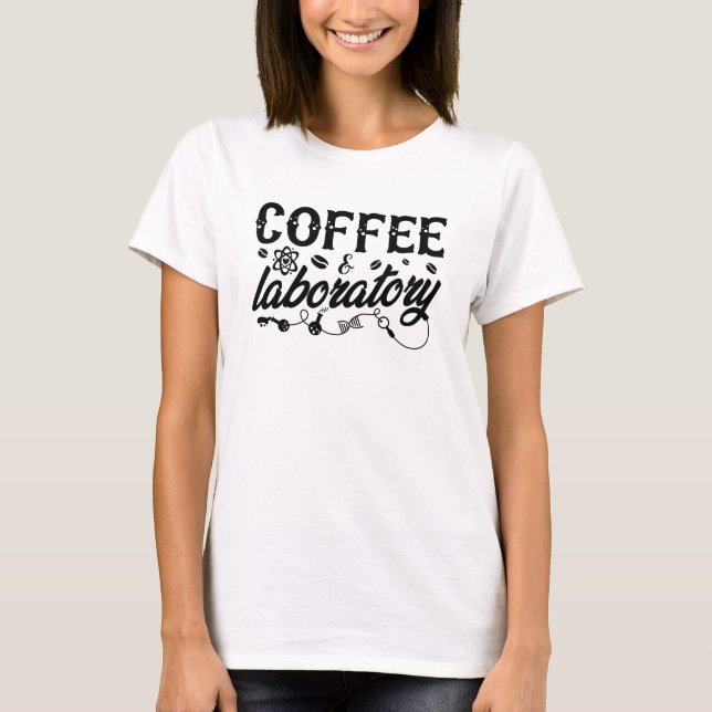 Coffee & Laboratory Lab Tech Chemist Technician T-Shirt (Front)