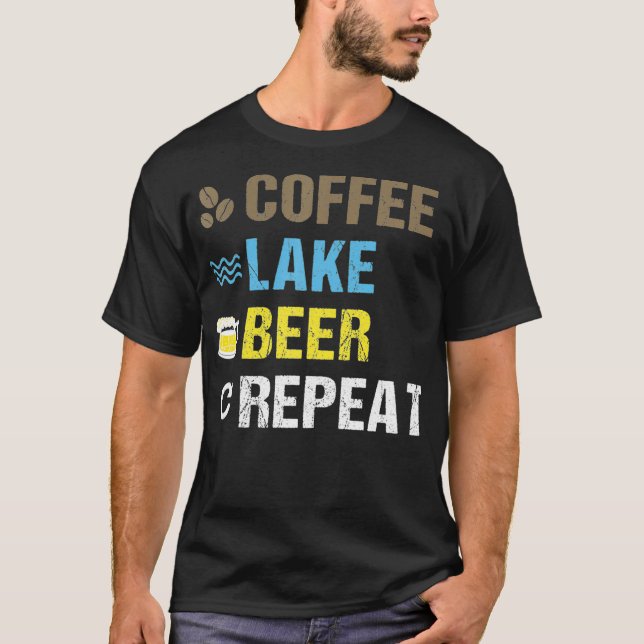 Coffee Lake Beer Repeat  Lakefront Living Art T-Shirt (Front)