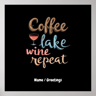 Coffee, Lake, Wine, Repeat Funny Vacation Saying Poster