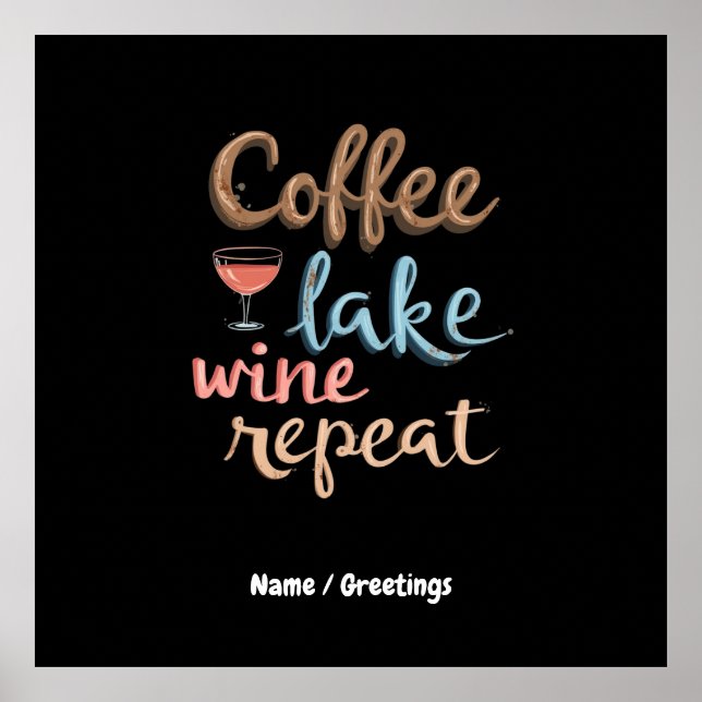 Coffee, Lake, Wine, Repeat Funny Vacation Saying Poster (Front)