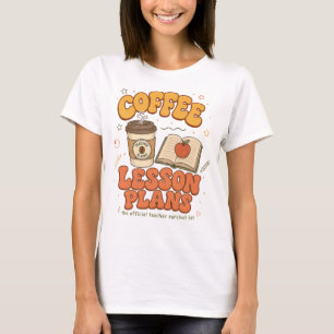 Coffee Lesson Plans Teacher Survival Kit Retro T-Shirt