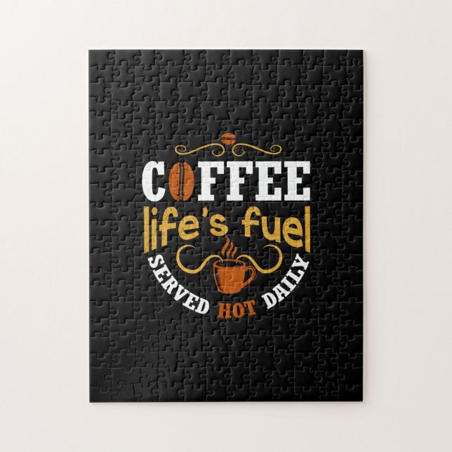 coffee life's fuel served hot daily jigsaw puzzle (Vertical)