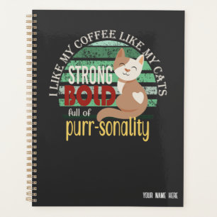 Coffee Like Cats Strong Bold Funny Cat Pun Planner