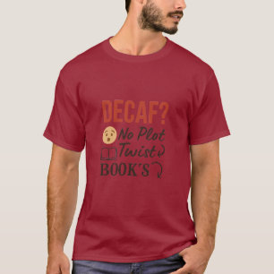 Coffee & Lite Tee  No Plot Twist Books Lover Shirt