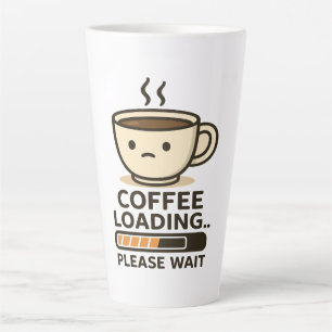 Coffee Loading Please Wait- Funny Morning Caffeine Latte Mug