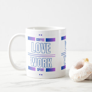 Coffee Love Work Sport – Motivational Desig Coffee Mug