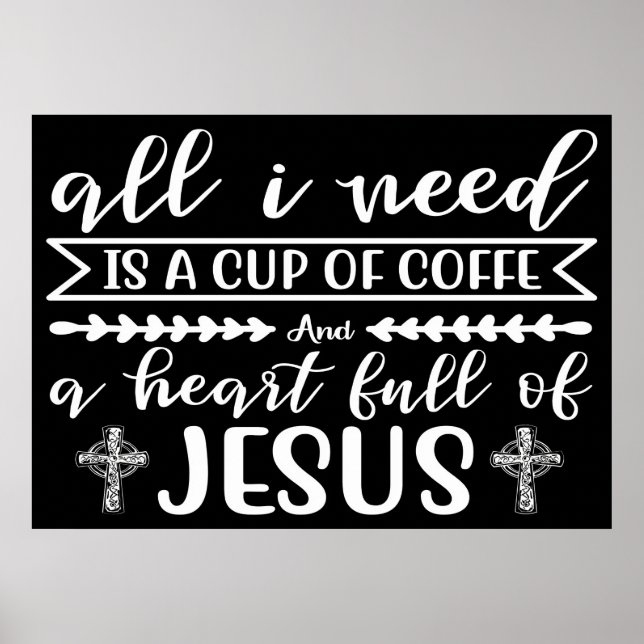 Coffee Lover All I Need Is A Cup Of Coffee Poster (Front)