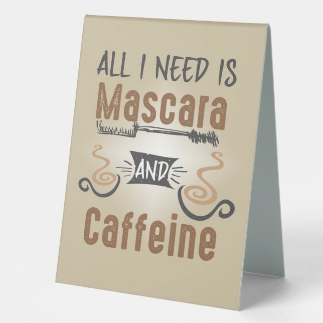 Coffee Lover All I Need Is Caffeine And Mascara (Front)