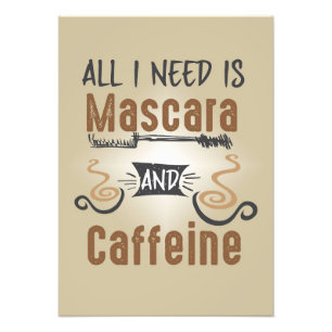 Coffee Lover All I Need Is Caffeine And Mascara Photo Print