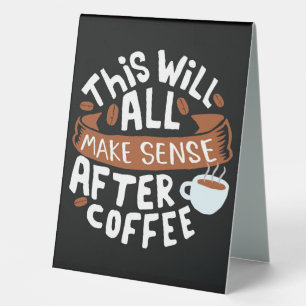 Coffee Lover All Make Sense With Coffee