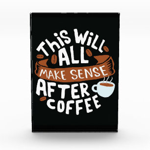 Coffee Lover All Make Sense With Coffee Photo Block