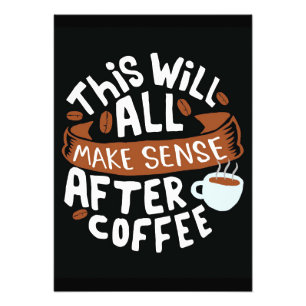 Coffee Lover All Make Sense With Coffee Photo Print
