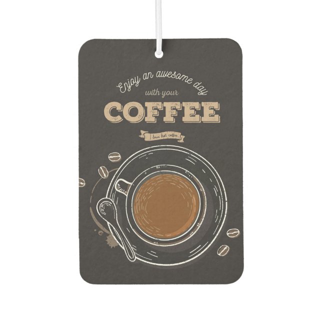Coffee Lover Awesome Day With A Coffee Car Air Freshener (Front)