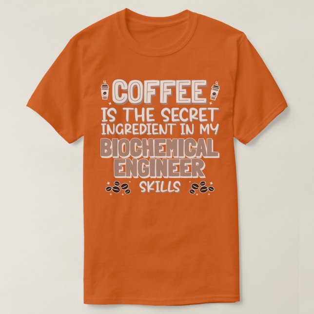 Coffee lover Biochemical Engineer T-Shirt (Design Front)