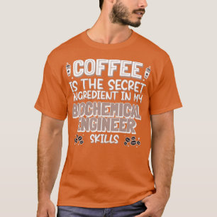 Coffee lover Biochemical Engineer T-Shirt