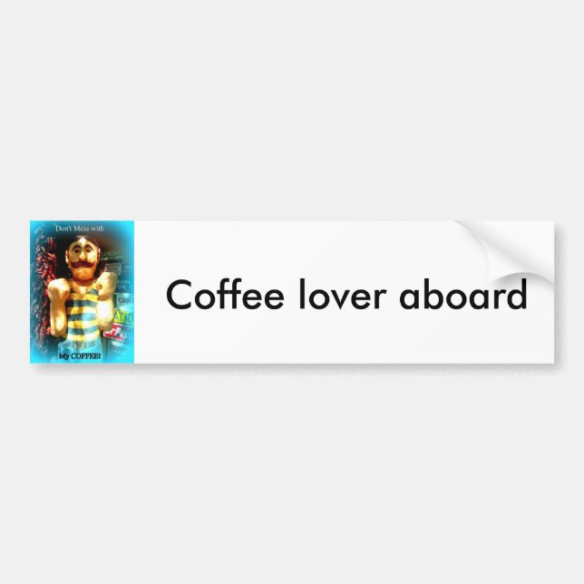 coffee lover bumper sticker (Front)