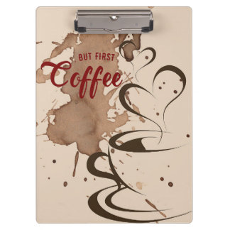 Coffee Lover But First Coffee Clipboard