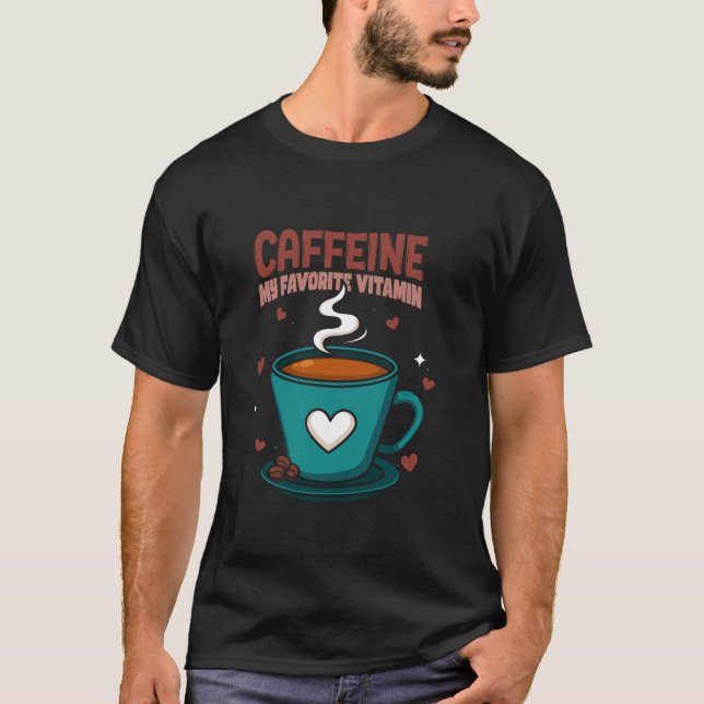 Coffee Lover Caffeine My Favourite Vitamin Barista T-Shirt (Front)