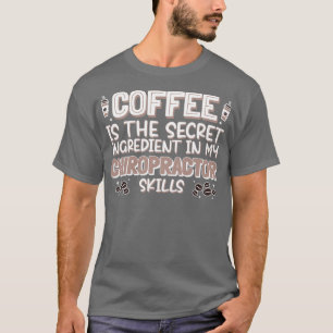 Coffee lover Chiropractor T-Shirt