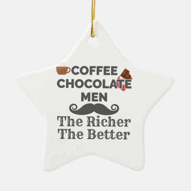 Coffee Lover Chocolate Men The Richer Better Ceramic Tree Decoration (Front)
