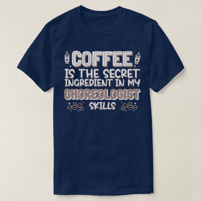 Coffee lover Choreologist T-Shirt (Design Front)