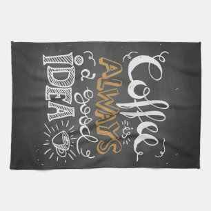 Coffee Lover Coffee For Good Idea Tea Towel