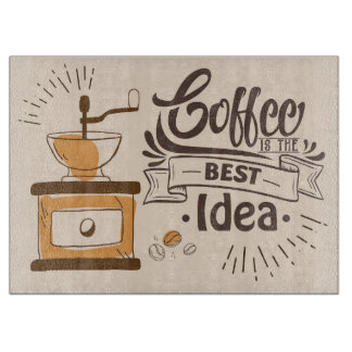 Coffee Lover Coffee Is The Best Idea Cutting Board