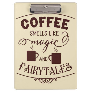 Coffee Lover Coffee Smells Like Magic Clipboard