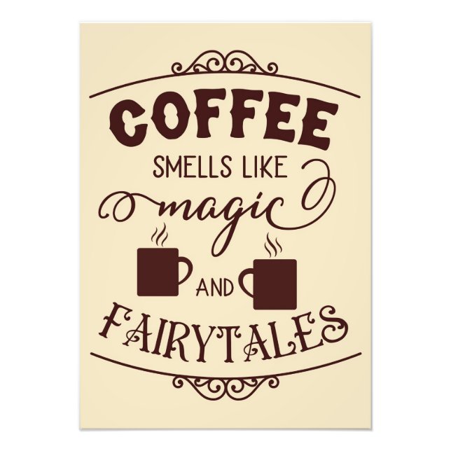 Coffee Lover Coffee Smells Like Magic Photo Print (Front)