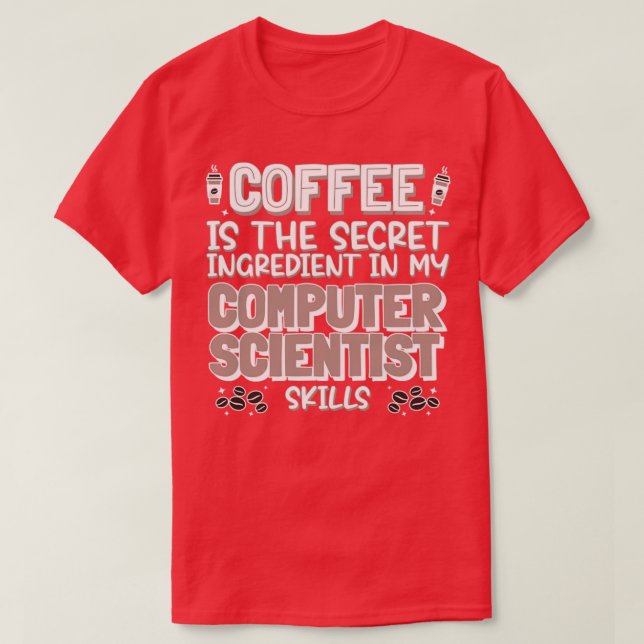 Coffee lover Computer Scientist T-Shirt (Design Front)