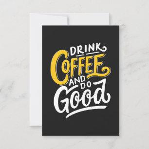 Coffee Lover Drink Coffee And Do Good Anything Thank You Card