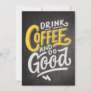 Coffee Lover Drink Coffee And Do Good Save The Date