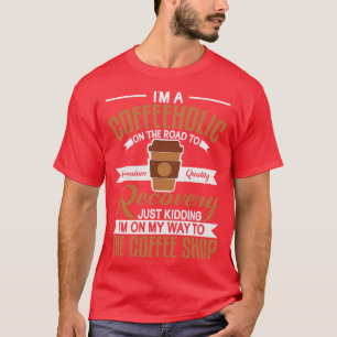 Coffee Lover Drinking Coffee Break Coffee Shop T-Shirt