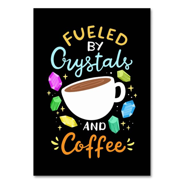 Coffee Lover Fuelled By Crystals And Coffee Table Number (Front)