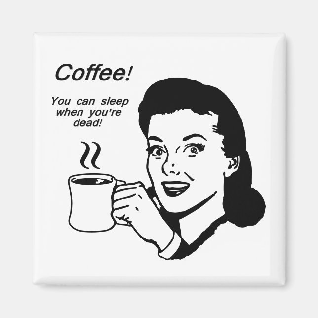 Coffee Lover Funny 2 Inch Square Magnet (Front)