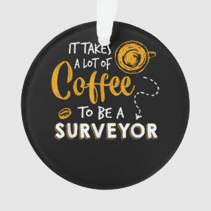 Coffee Lover Funny Surveyor Engineer Construction Ornament