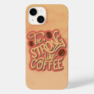 Coffee Lover Gift   Motivational qoute Case-Mate iPhone 14 Case