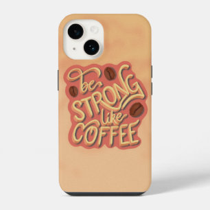 Coffee Lover Gift Motivational qoute iPhone 14 Case