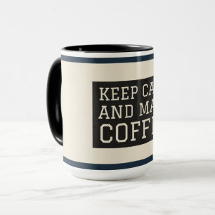 Coffee Lover Gift Mug – Keep Calm and Make Coffee