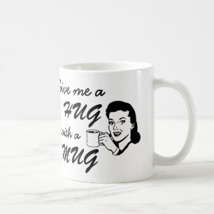 Coffee Lover Hug with a Mug Quote Retro Mug