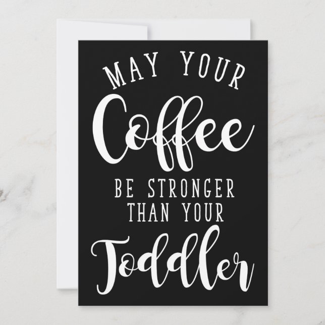 Coffee Lover May Your Coffee Invitation (Front)