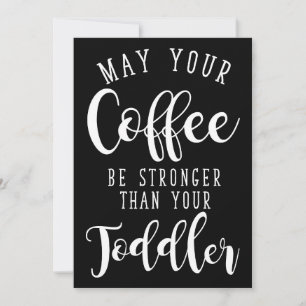 Coffee Lover May Your Coffee Invitation