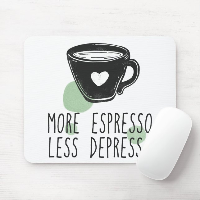 Coffee Lover More Espresso Less Depresso Funny Mouse Mat (With Mouse)