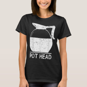 Coffee Lover Pot Head TShirt