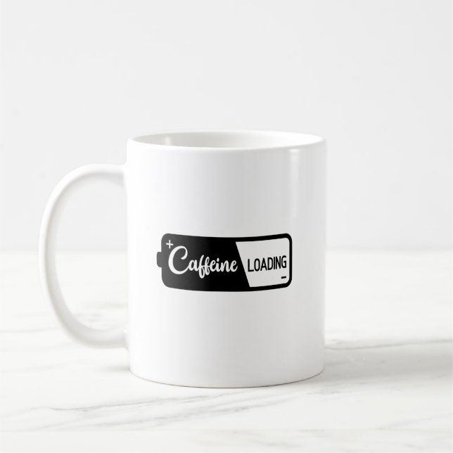 coffee lover quote:coffee loading coffee mug (Left)