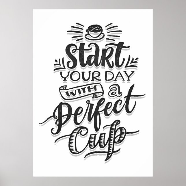 Coffee Lover Start Your Day With Perfect Coffee Poster (Front)