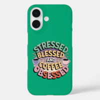 Coffee Lover: Stressed Blessed and Coffee Obsessed