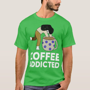 coffee lover t coffee addicted T-Shirt