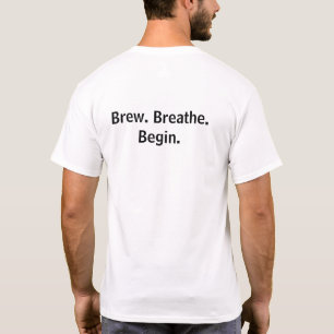 Coffee Lover T-Shirt Brew Breathe Begin Minimal
