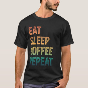 Coffee Lover Vintage Eat Sleep Coffee Repeat T-Shirt
